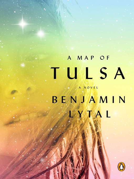 Title details for A Map of Tulsa by Benjamin Lytal - Wait list
